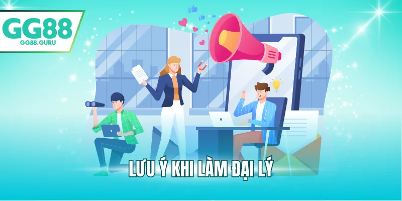 Lưu ý khi làm đại lý