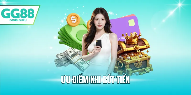 Ưu điểm khi rút tiền